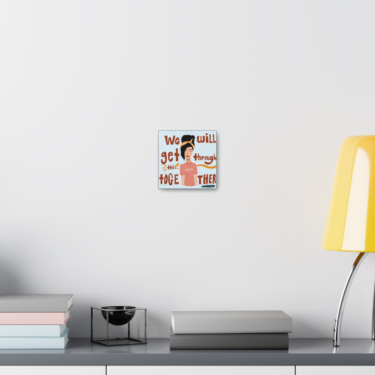 We will get through this together canvas print