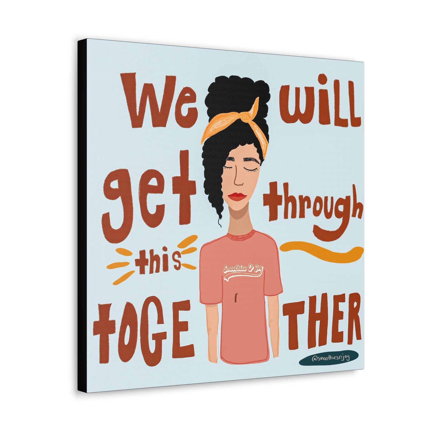 We will get through this together canvas print