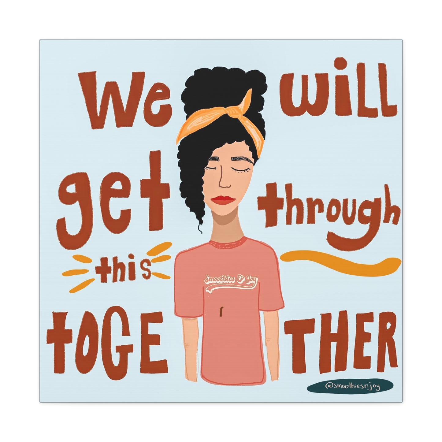We will get through this together canvas print