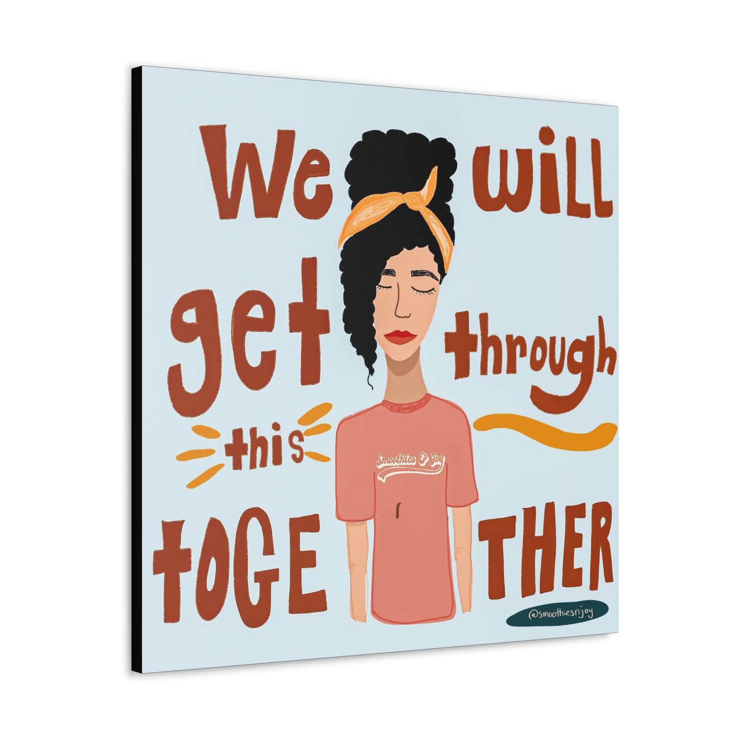 We will get through this together canvas print