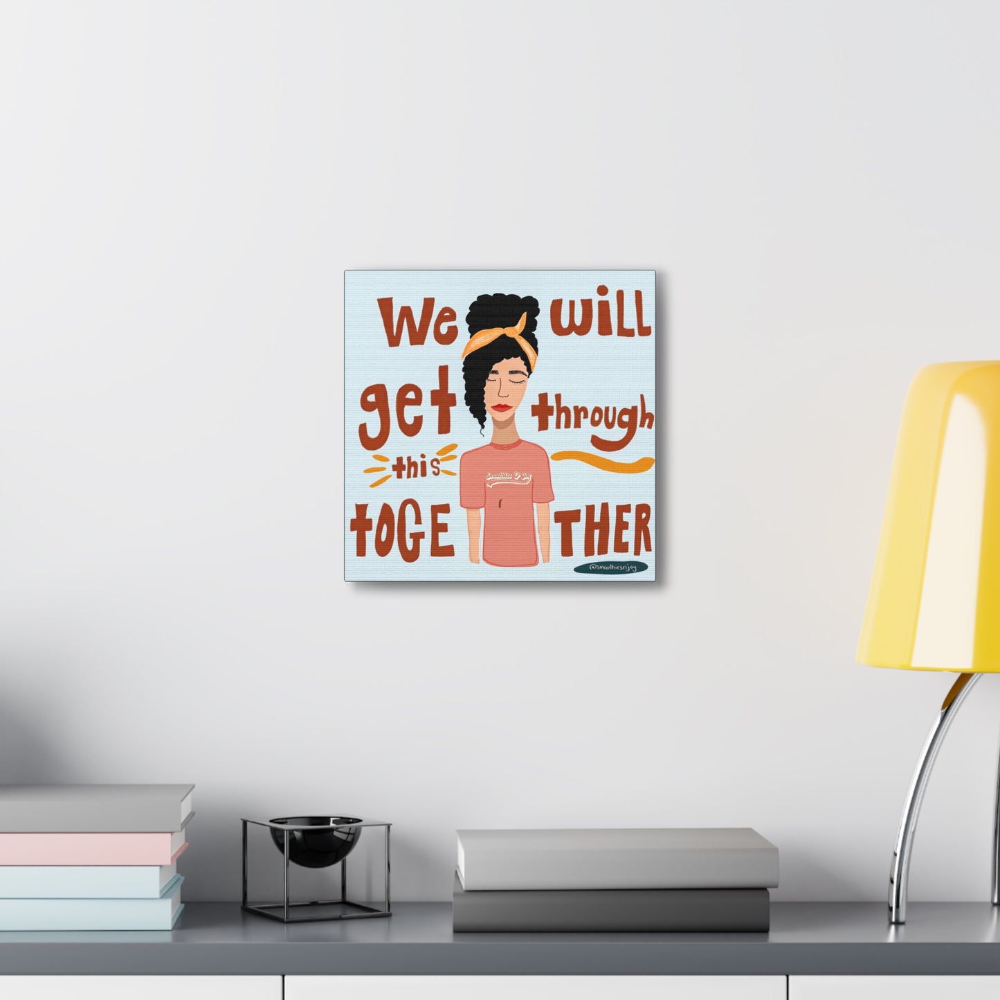 We will get through this together canvas print
