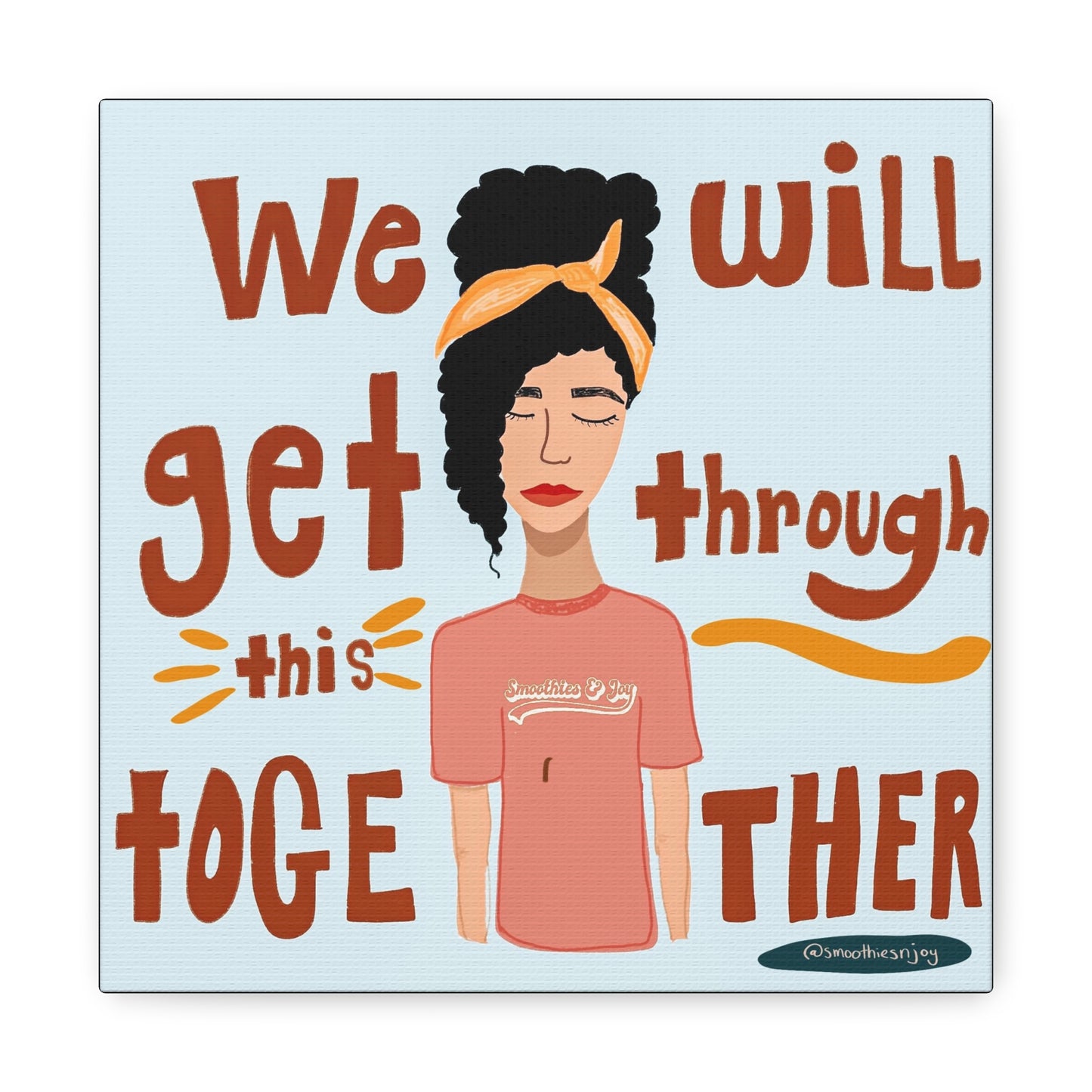 We will get through this together canvas print