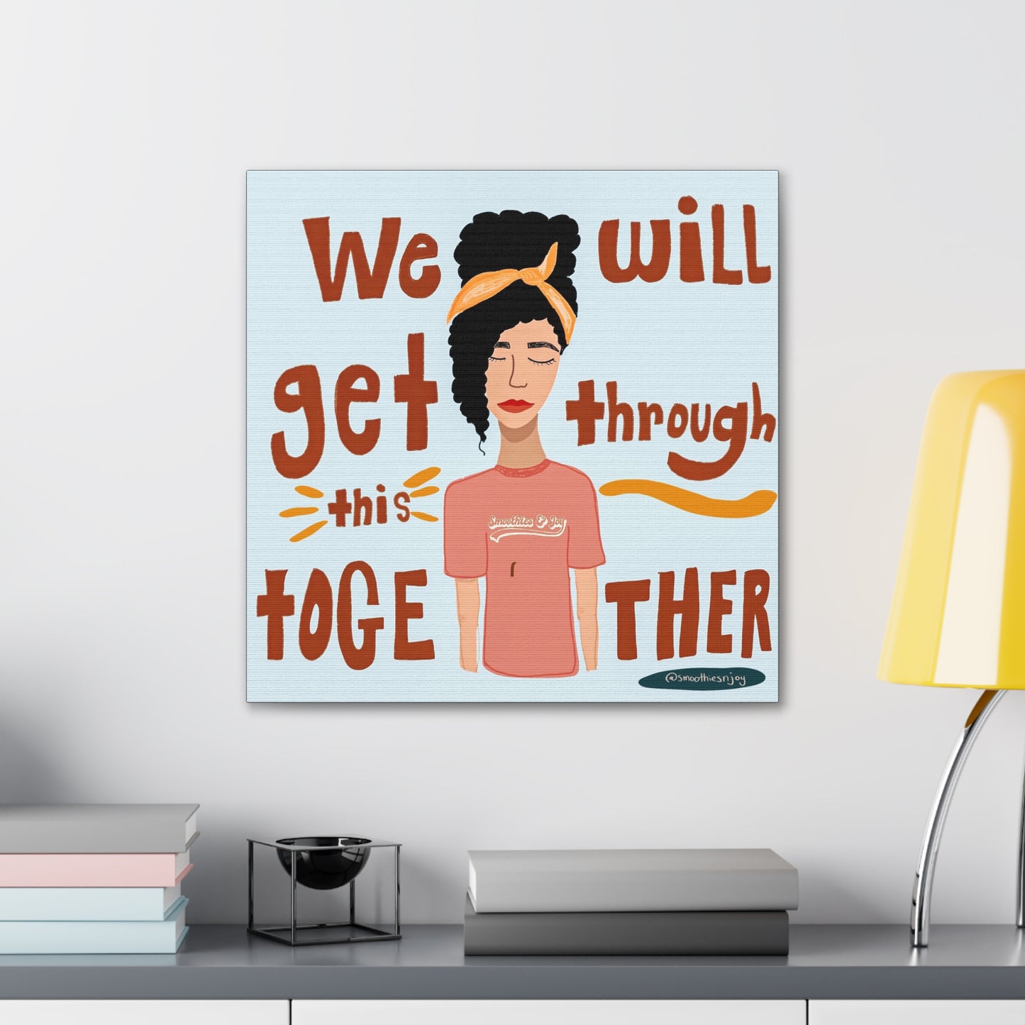 We will get through this together canvas print
