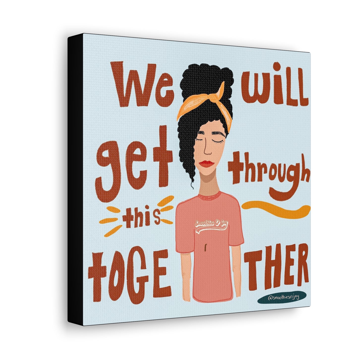 We will get through this together canvas print