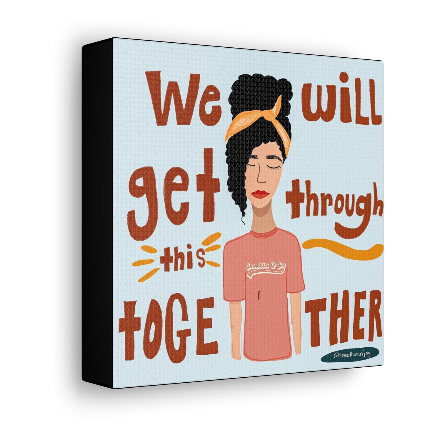 We will get through this together canvas print