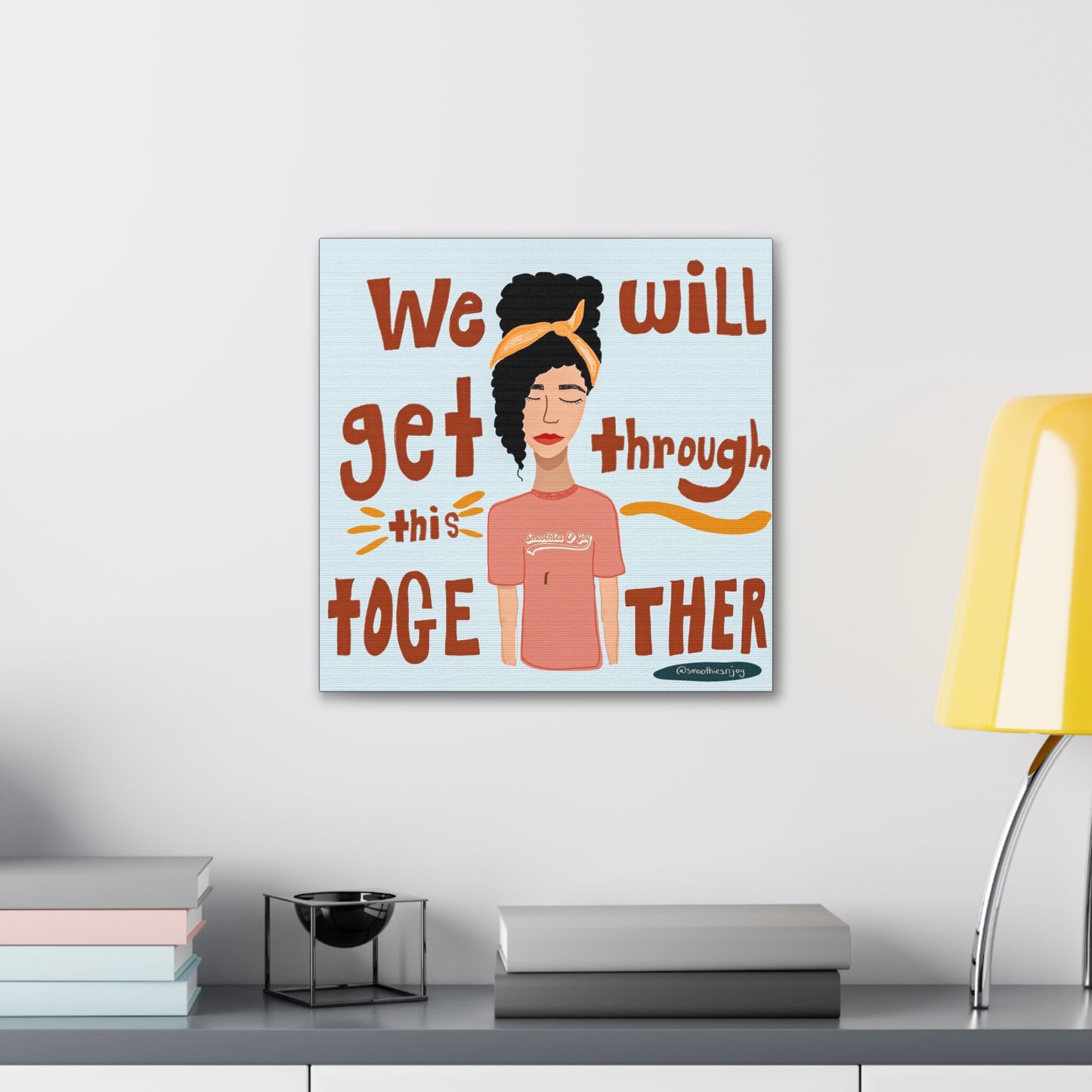 We will get through this together canvas print