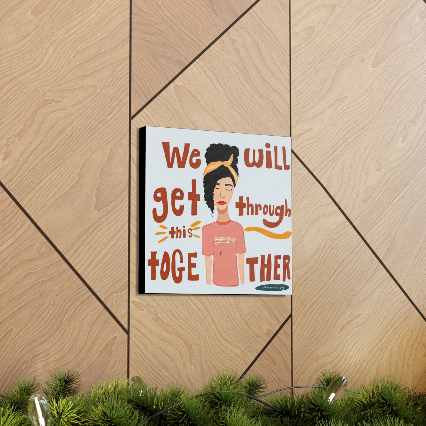 We will get through this together canvas print