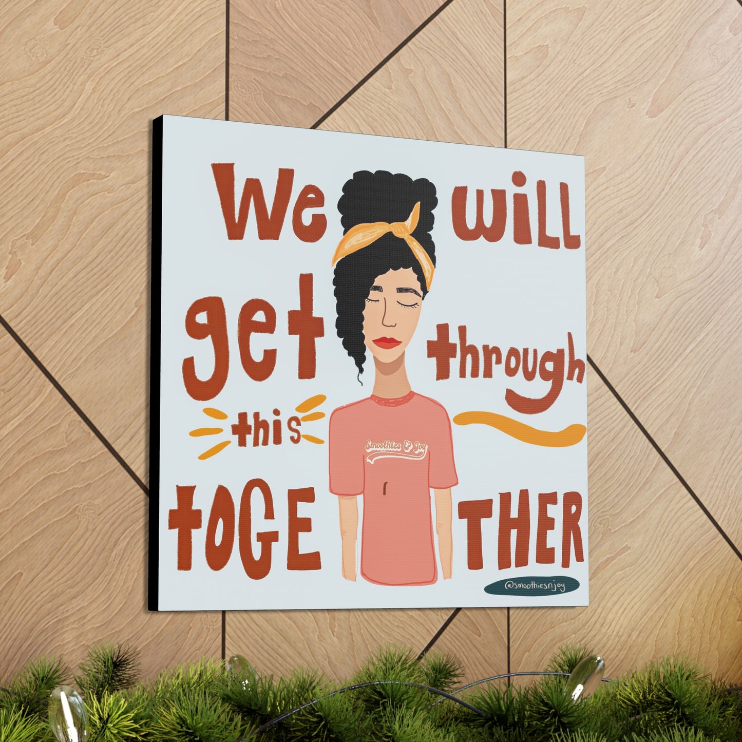 We will get through this together canvas print